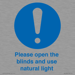Please open the blinds and use natural light